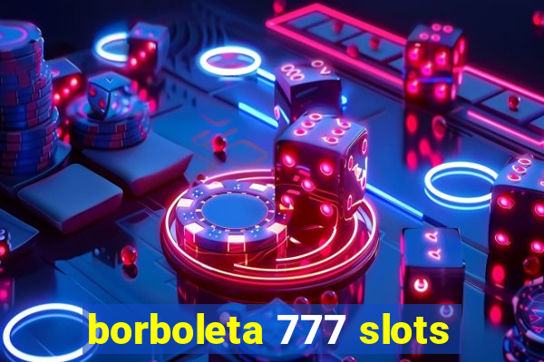 borboleta 777 slots